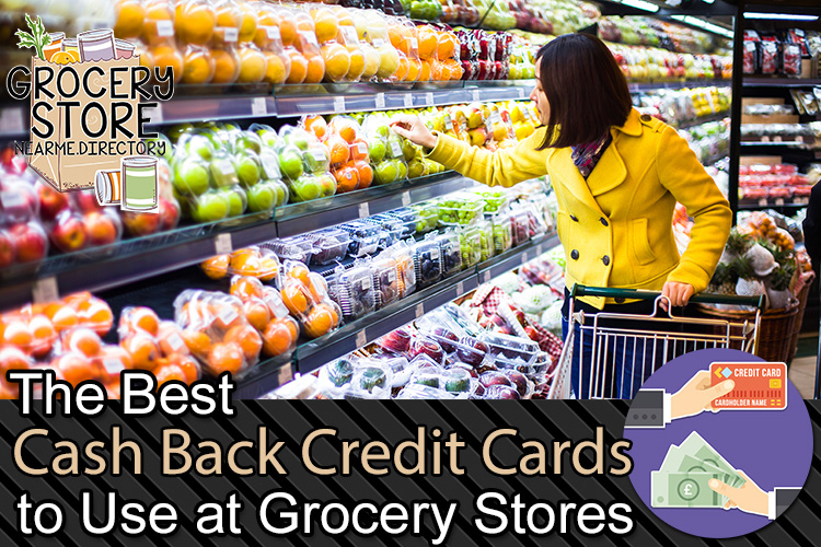 The Best Cash Back Credit Cards to use at Grocery Stores